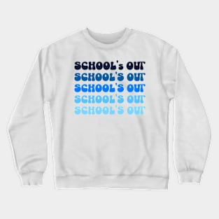 School’s Out Crewneck Sweatshirt